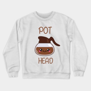 pot head Crewneck Sweatshirt